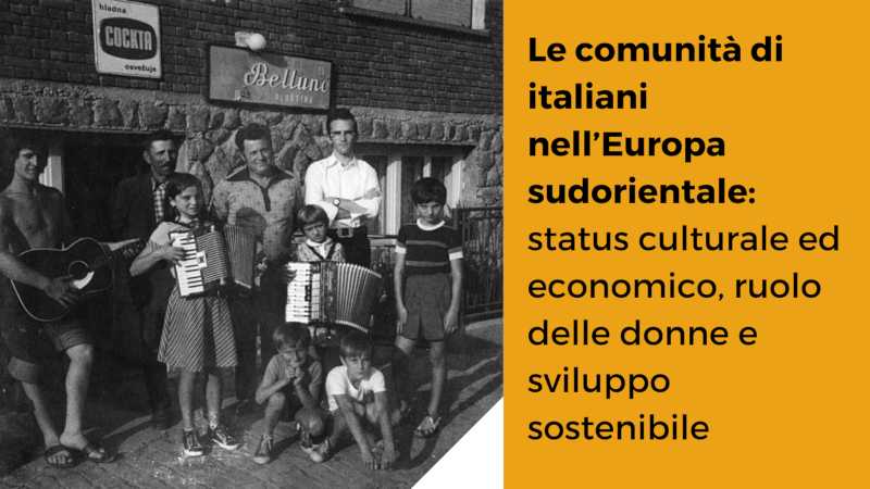 Le-comunita-di-italiani-nell-Europa-sudorientale-status-culturale-ed-economico-ruolo-delle-donne-e-sviluppo-sostenibile