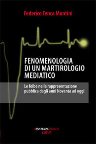 Fenomenologia di un martirologio mediatico Fenomenologia di un martirologio mediatico