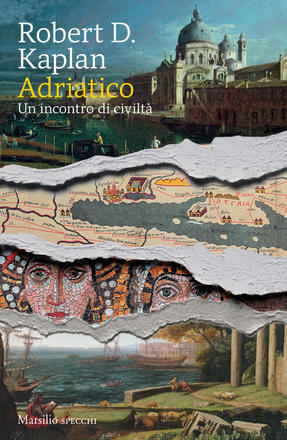 Robert D. Kaplan: Adriatico. Un incontro di civiltà (Marsilio, pp. 380; 22 €).