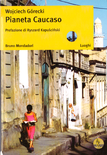 La copertina di “Pianeta Caucaso” edito nel 2003 da Bruno Mondadori