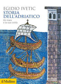 Copertina di "Storia dell'Adriatico" Copertina di "Storia dell'Adriatico"