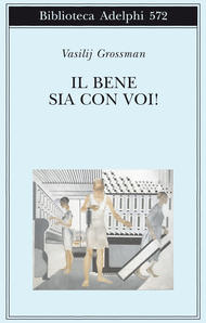 V. Grossman, Il bene sia con voi!