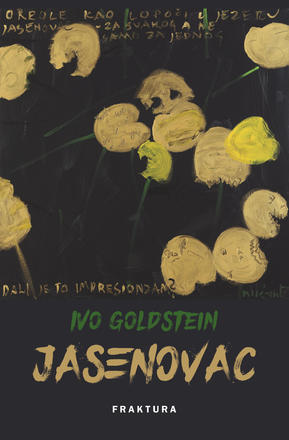 Ivo Goldstein: JASENOVAC. Zagreb, Fraktura, 2018, 962 pagine. Ivo Goldstein: JASENOVAC. Zagreb, Fraktura, 2018, 962 pagine.