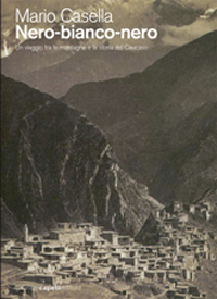 Nero-bianco-nero.-Un-viaggio-tra-le-montagne-e-la-storia-del-Caucaso