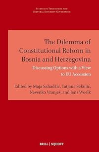 The Dilemma of Constitutional Reform in BiH. Discussing Options with a View to EU Accession