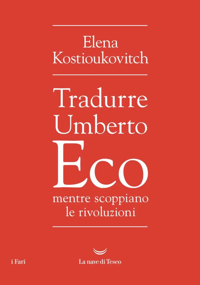 Tradurre Umberto Eco mentre scoppiano le rivoluzioni Tradurre Umberto Eco mentre scoppiano le rivoluzioni